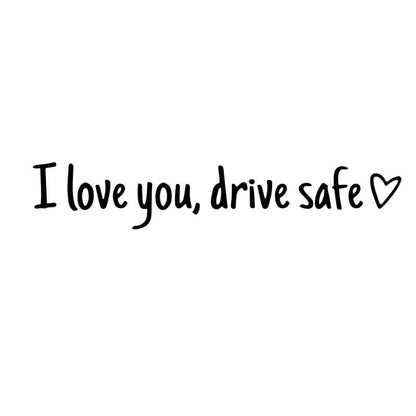 💖New "I Love You, Drive Safely" Waterproof Car Sticker